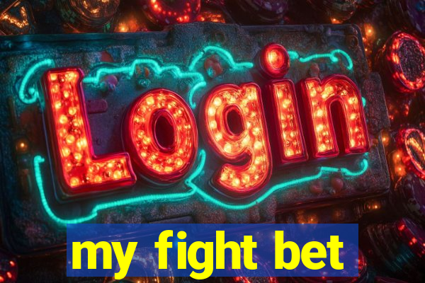 my fight bet